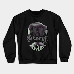 Dad's puns So corny, Dad Crewneck Sweatshirt